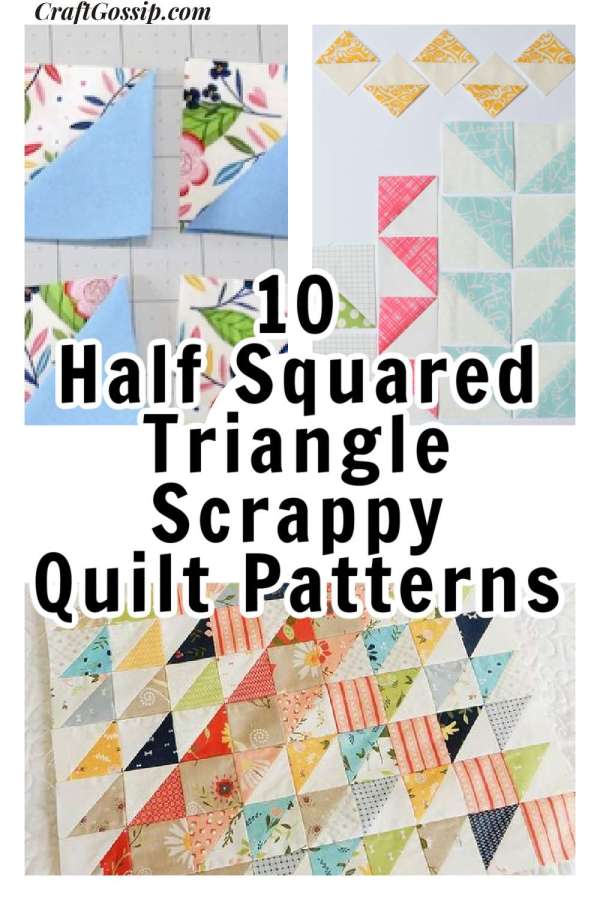 Half squared triangle scrappy quilt patterns.