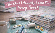 My 10 Most Used Quilting Tools (The Ones I Actually Reach For Every Time)