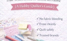 Marking Tools That Won’t Bleed or Ghost on Fabric (A Hobby Quilter’s Guide)