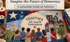 United We Stitch Invites Quilters and Textile Artists to Imagine the Future of Democracy